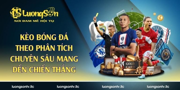kèo bóng đá theo phân tích chuyên sâu