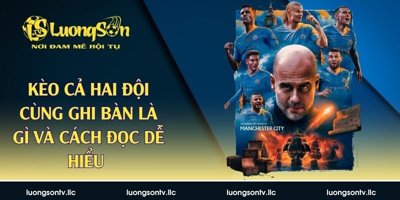 kèo cả hai đội cùng ghi bàn